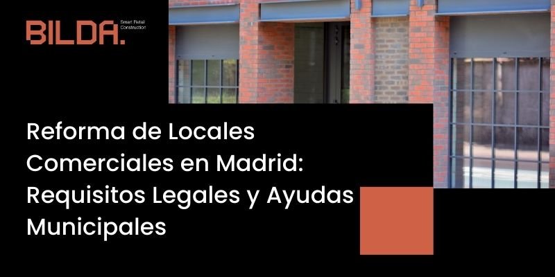Reforma de Locales Comerciales en Madrid Requisitos Legales y Ayudas Municipales